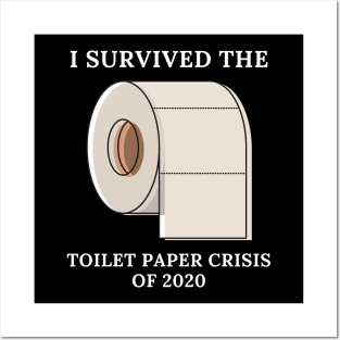 I Survived The Toilet Paper Crisis Of 2020 Posters and Art